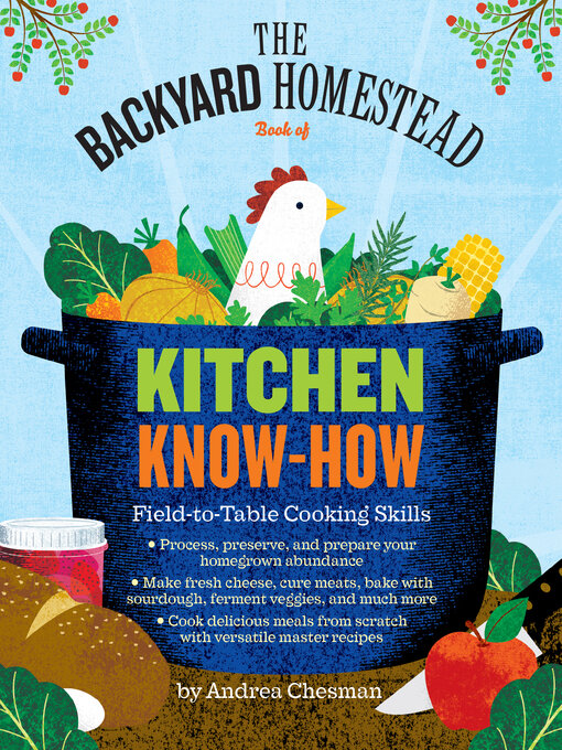 Title details for The Backyard Homestead Book of Kitchen Know-How by Andrea Chesman - Available